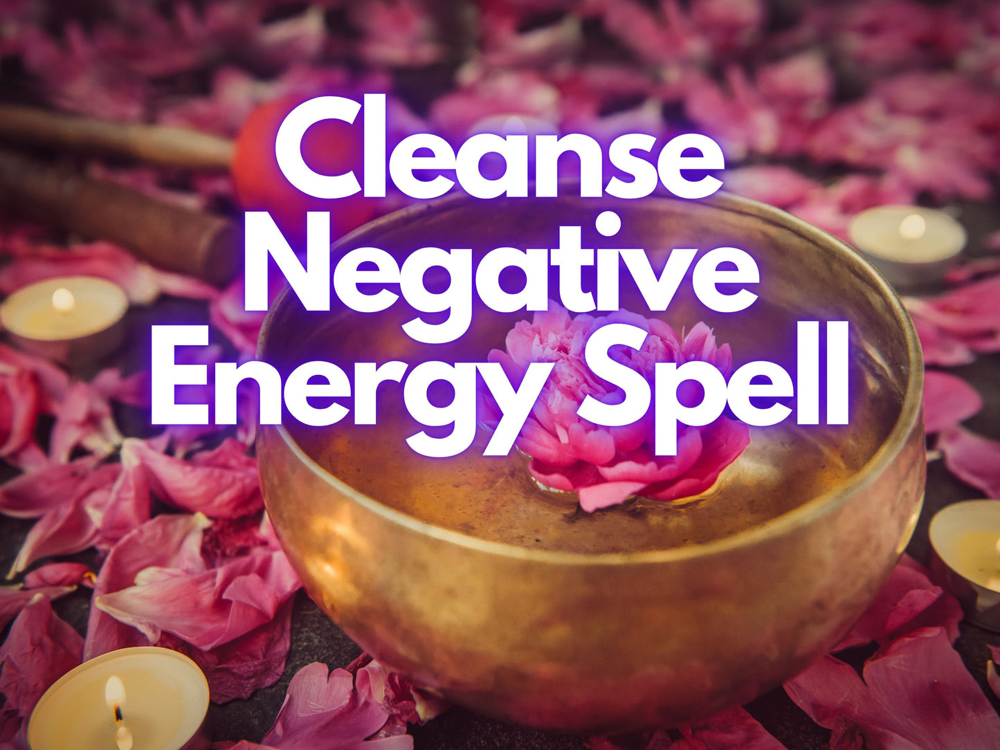 REMOVE Negative Energies & Curses, Negative Energy Removal, Negative Energy Spell