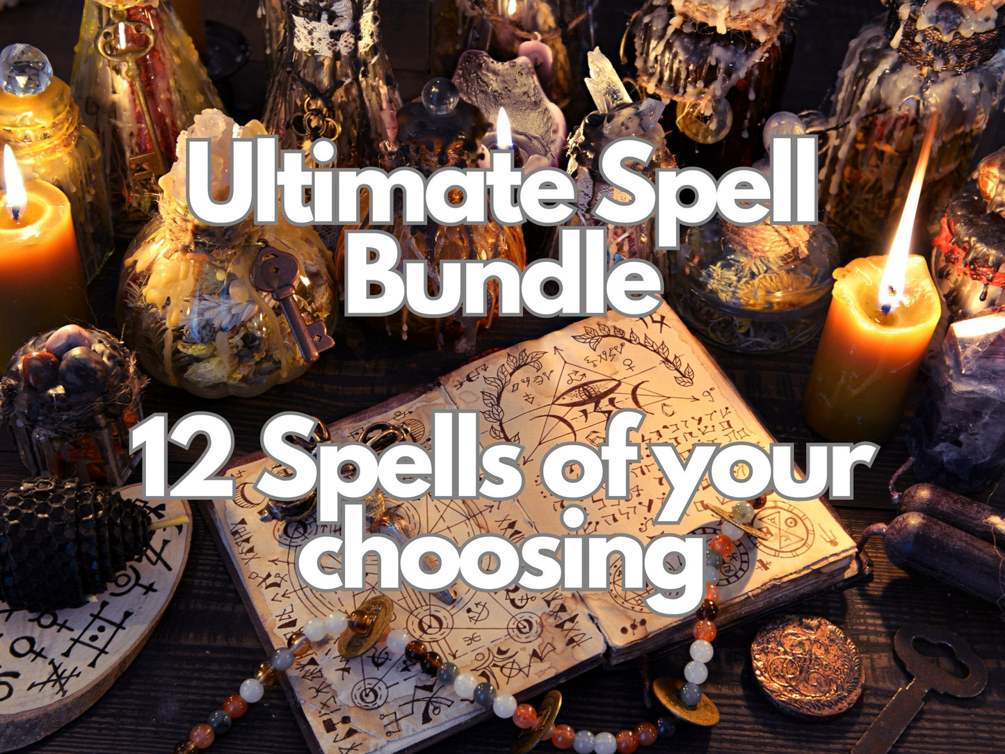 Ultimate spell bundle | 12 spells of your choosing | Win Lottery | Contact Me | Text Me | Love | Obsession | Luck | Energy | Marry Me