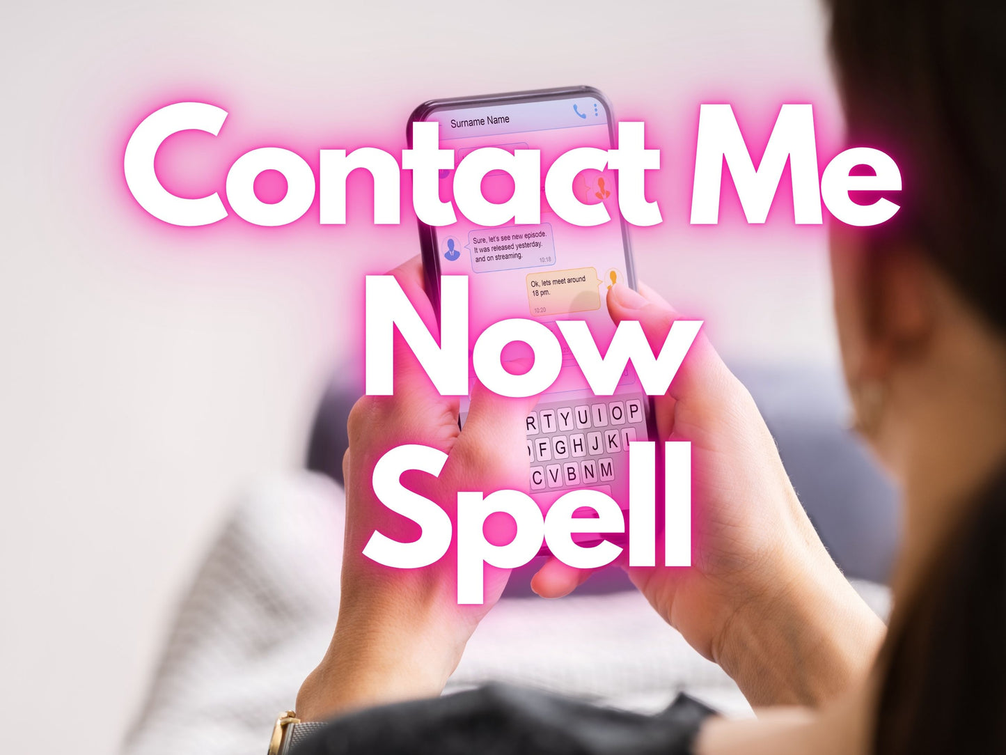 CONTACT ME NOW Spell | Call Me, Text Me, Unblock Me | Powerful Love Spell to Reconnect & Miss Me Spell