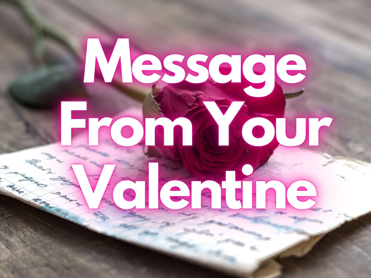 Psychic Love Letter | Romantic Message from Valentine | Personalized Love Tarot Reading for Your Special Person